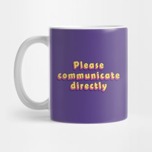 Please communicate directly communication text | Morcaworks Mug